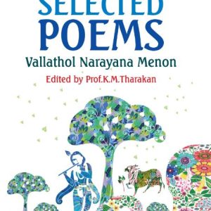 Selected poems: Vallathol Narayana Menon